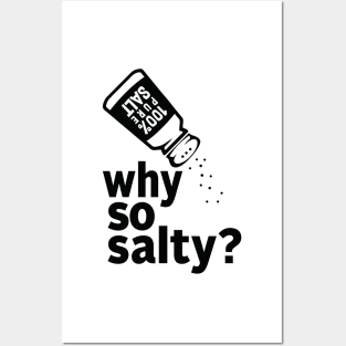 Why So Salty? BLACK Posters and Art